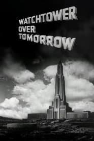 Watchtower Over Tomorrow