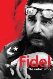 Fidel: La historia no contada
