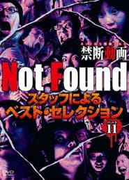 Not Found -ネットから削除された禁断動画- スタッフによるベスト・セレクション パート 11