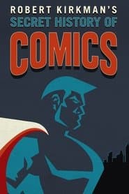 La Historia Secreta de los Comics Por Robert Kirkman