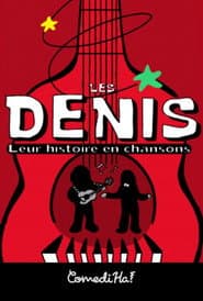 Les Denis: Leur histoire en chansons