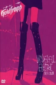 Goldfrapp: Wonderful Electric - Live in London