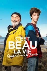 C'est beau la vie quand on y pense