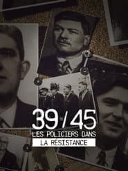 39-45 : Les policiers dans la résistance