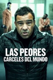 Las Peores Carceles del mundo