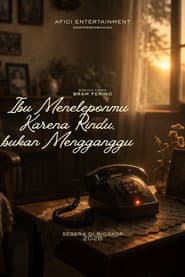 Ibu Meneleponmu Karena Rindu, Bukan Mengganggu