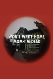 Won't Write Home, Mom–I'm Dead
