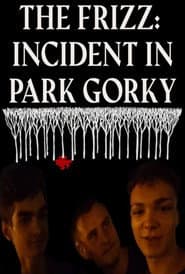 The Frizz. Incidente en el Parque Gorki
