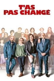 T'as pas changé
