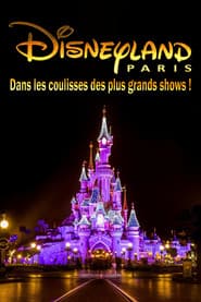 Disneyland Paris : Dans les Coulisses des Plus Grands Shows !