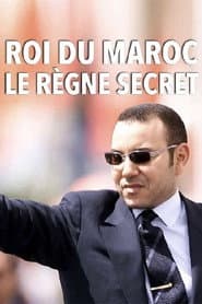 Roi du Maroc, le règne secret