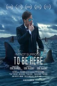 I'm Not Supposed to Be Here
