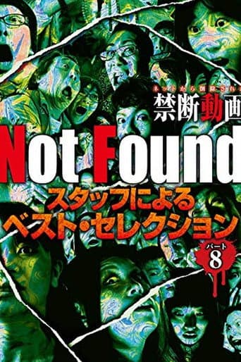 Not Found -ネットから削除された禁断動画- スタッフによるベスト・セレクション パート 8