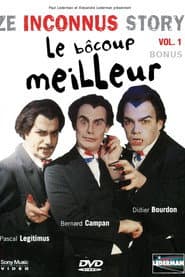 Les Inconnus - Ze Inconnus Story - Le Bôcoup meilleur (Vol. 1) - Bonus