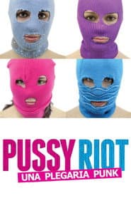 Pussy Riot: Una plegaria punk
