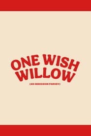 One Wish Willow: An Obsession Parody