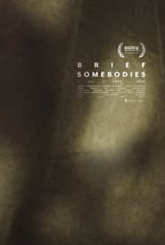 Brief Somebodies